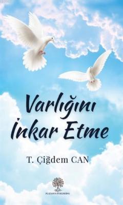 Varlığını İnkar Etme T. Çiğdem Can