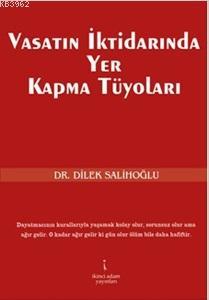 Vasatın İktidarında Yer Kapma Tüyoları Dilek Salihoğlu