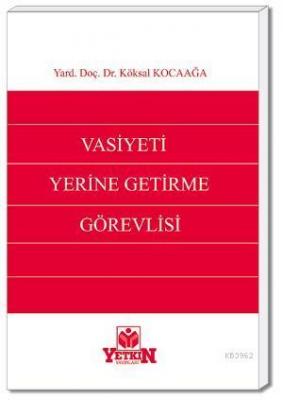 Vasiyeti Yerine Getirme Görevlisi Köksal Kocaağa