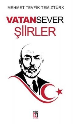 Vatansever Şiirler Mehmet Tevfik Temiztürk