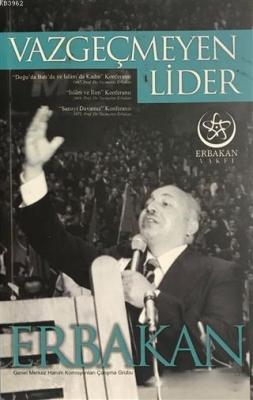 Vazgeçmeyen Lider Erbakan Kolektif