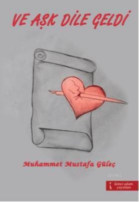 Ve Aşk Dile Geldi Muhammet Mustafa Güleçr