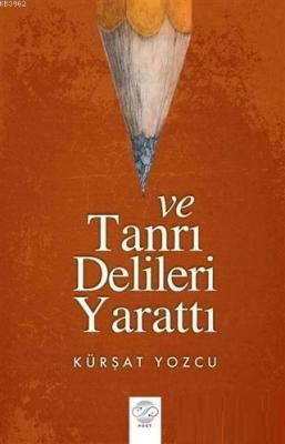 Ve Tanrı Delileri Yarattı Kürşat Yozcu