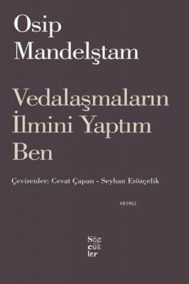 Vedalaşmaların İlmini Yaptım Ben Osip Mandelştam