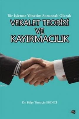 Vekalet Teorisi ve Kayırmacılık Bilge Timuçin Ekinci