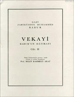 Vekayi 2. Cilt - Babur'un Hatıratı Reşit Rahmeti Arat