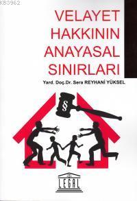 Velayet Hakkının Anayasal Sınırları Sera Reyhani Yüksel