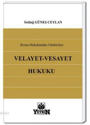 Velayet Vesayet Hukuku Selda Güneş Ceylan