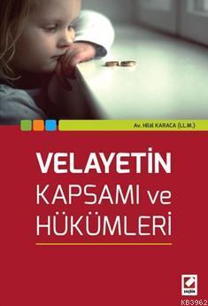 Velayetin Kapsamı ve Hükümleri Hilal Karaca