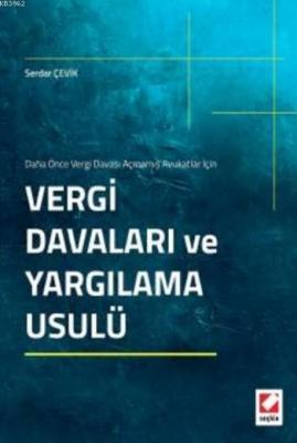 Vergi Davaları ve Yargılama Usulü Serdar Çevik