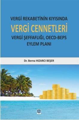 Vergi Rekabetinin Kıyısında Vergi Cennetleri Berna Hızarcı Beşer