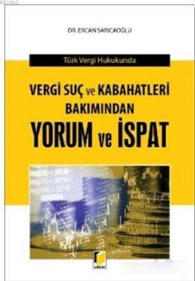 Vergi Suç ve Kabahatleri Bakımından Yorum ve İspat Ercan Sarıcaoğlu