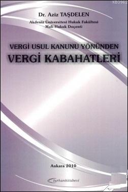 Vergi Usul Kanunu Yönünden Vergi Kabahatleri Aziz Taşdelen