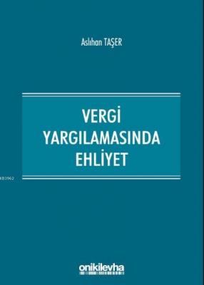 Vergi Yargılamasında Ehliyet Aslıhan Taşer