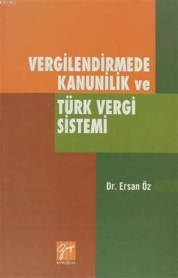 Vergilendirmede Kanunilik ve Türk Vergi Sistemi Ersan Özer