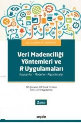 Veri Madenciliği Yöntemleri ve R Uygulamaları Bülent Altunkaynak