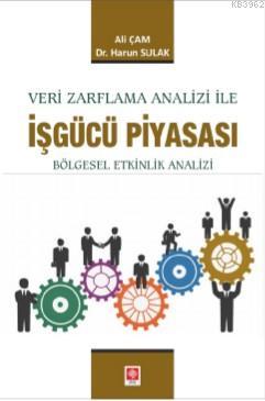 Veri Zarflama Analizi ile İşgücü Piyasası Harun Sulak