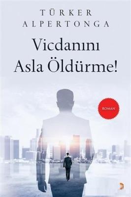 Vicdanını Asla Öldürme! Türker Alpertonga