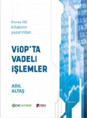 Viop'ta 5N Vadeli İşlemler Adil Altaş