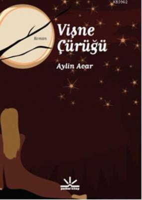 Vişne Çürüğü Aylin Acar