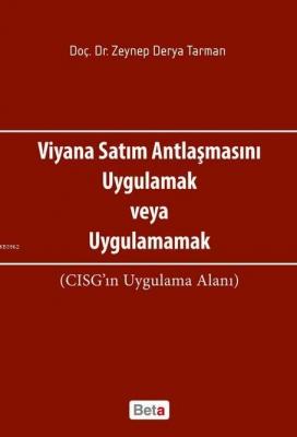 Viyana Satım Antlaşmasını Uygulamak veya Uygulamamak Zeynep Derya Tarm