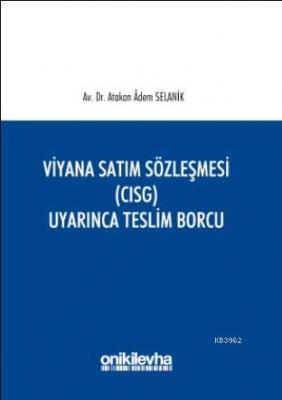 Viyana Satım Sözleşmesi (CISG) Uyarınca Teslim Borcu Atakan Adem Selan