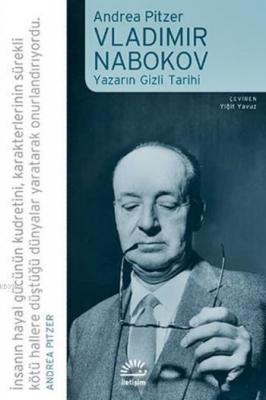 Vladimir Nabokov - Yazarın Gizli Tarihi Andrea Pitzer