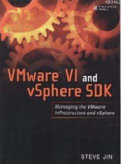 VMware VI and vSphere SDK Steve Jin