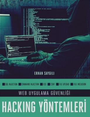 Web Uygulama Güvenliği ve Hacking Yöntemleri Erhan Saygılı