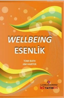 Wellbeing Esenlik Tom Rath Jim Harter Jim Harter Tom Rath