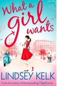 What A Girl Wants Lindsey Kelk