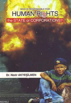 Who Is Responsible For Human Rıghts The State Or Corporations? Nezir A