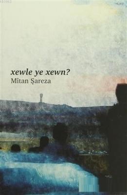 Xewle Ye Xewn? Mitan Şareza