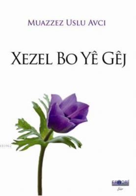 Xezel Bo Yê Gêj Muazzez Uslu Avcı