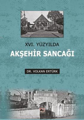 XVI. Yüzyılda Akşehir Sancağı Volkan Ertürk