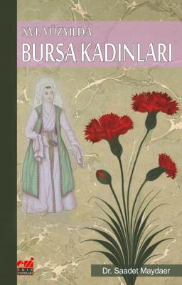 XVI. Yüzyılda Bursa Kadınları Saadet Maydaer