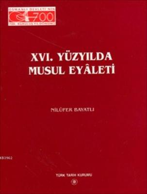 XVI. Yüzyılda Musul Eyâleti Nilüfer Bayatlı