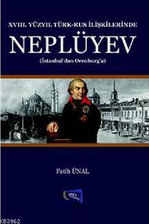 XVII. Yüzyıl Türk - Rus İlişkilerinde Neplüyev Fatih Ünal