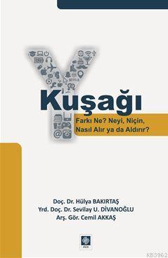 Y Kuşağı Farkı Ne? Neyi, Niçin, Nasıl Alır ya da Aldırır Hülya Bakırta