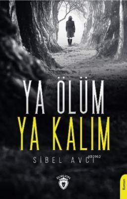 Ya Ölüm Ya Kalım Sibel Avcı