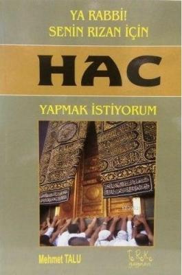 Ya Rabbi! Senin Rızan İçin Hac Yapmak İstiyorum Mehmet Talu