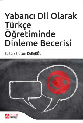 Yabancı Dil Olarak Türkçe Öğretiminde Dinleme Becerisi Efecan Karagöl 