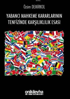 Yabancı Mahkeme Kararlarının Tenfizinde Karşılıklılık Esası Özüm Demir