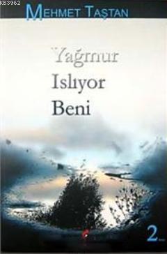 Yağmur Islıyor Beni Mehmet Taştan