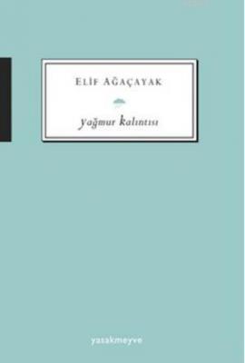 Yağmur Kalıntısı Elif Ağaçayak