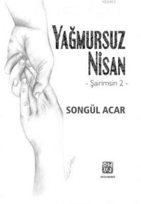 Yağmursuz Nisan Şairimsin 2 Songül Acar