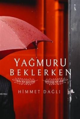 Yağmuru Beklerken Himmet Dağlı