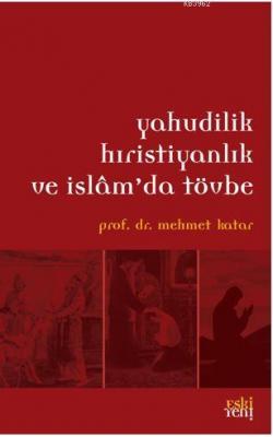 Yahudilik Hristiyanlık ve İslam'da Tövbe Mehmet Katar