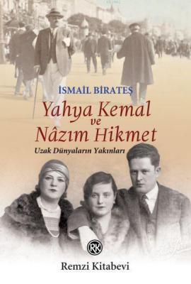 Yahya Kemal ve Nazım Hikmet İsmail Birateş