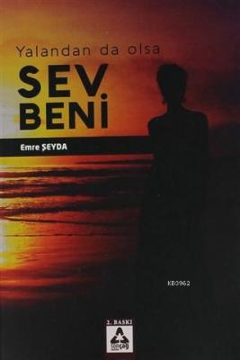 Yalandan Da Olsa Sev Beni Emre Şeyda